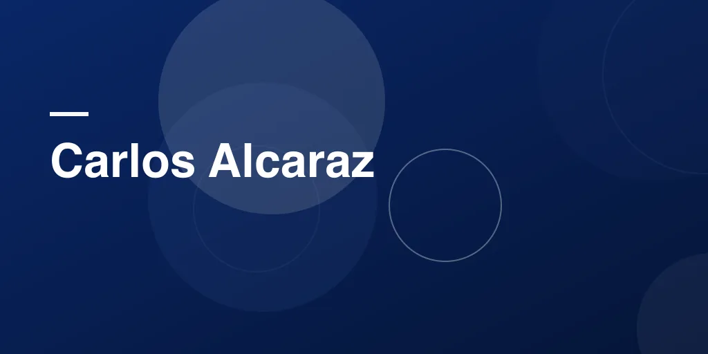 Carlos Alcaraz: The Young Tennis Star Changing the Game