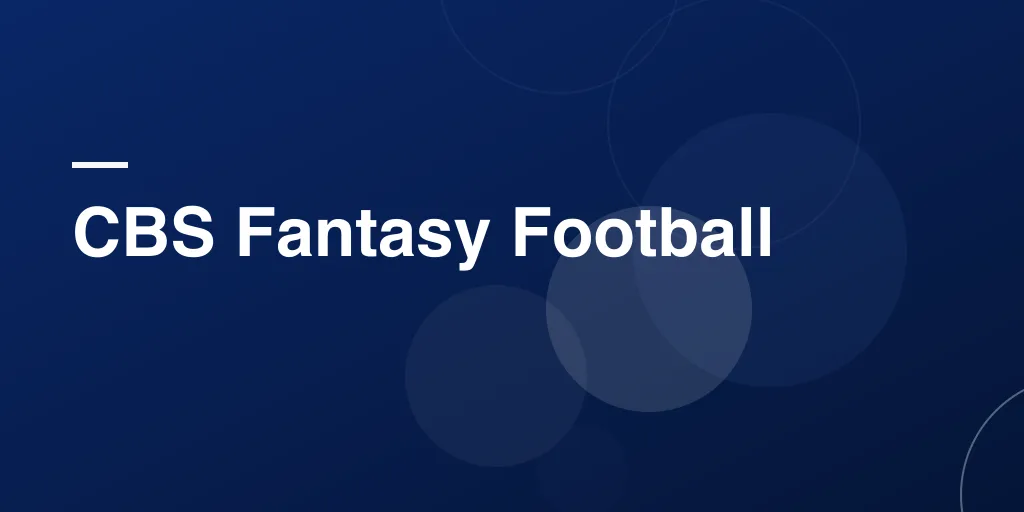 CBS Fantasy Football: Your Complete Guide to Winning, Having Fun, and Playing Like a Pro