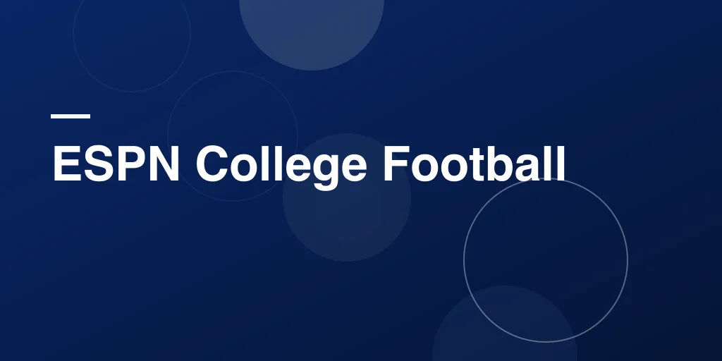 ESPN College Football: Your Easy Guide to All Things Game Day, Rankings, and More
