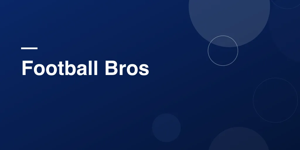 Football Bros: Brotherhood, Teamwork, and the Love of the Game