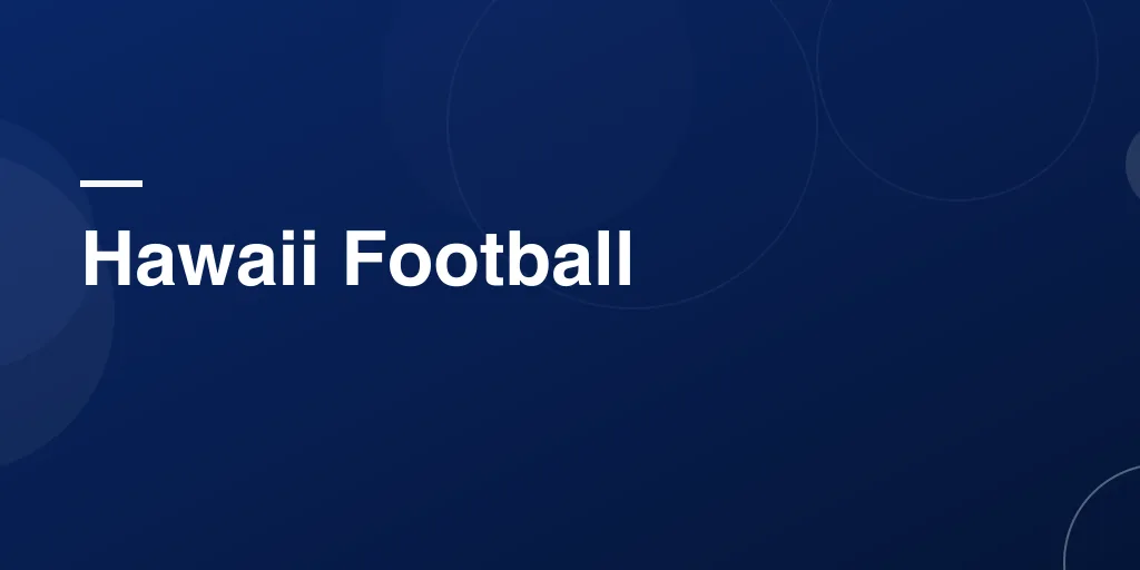 Hawaii Football: The Complete Guide to Rainbow Warriors Football