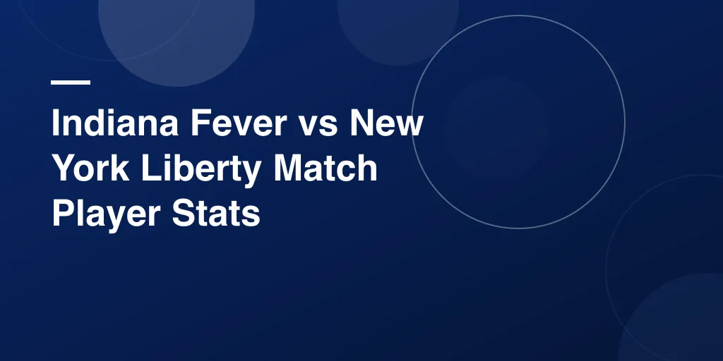 Indiana Fever vs New York Liberty Match Player Stats: A Full Breakdown of an Epic WNBA Showdown