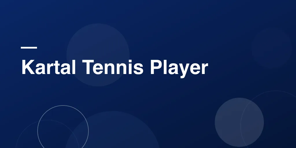 Kartal Tennis Player: Rising Star with Power, Precision, and Passion