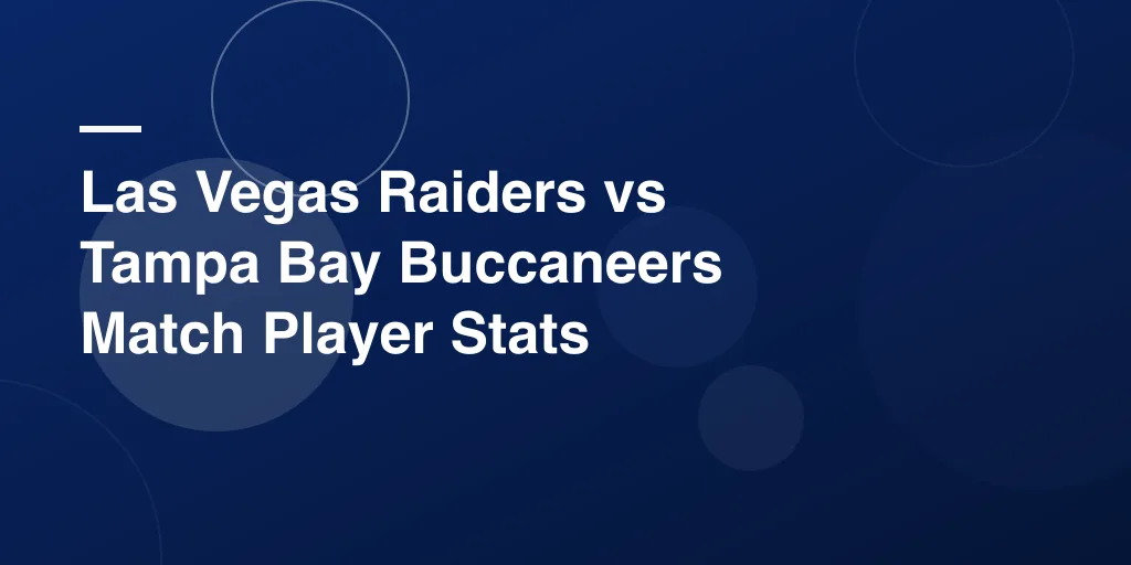Las Vegas Raiders vs Tampa Bay Buccaneers Match Player Stats: Full Game Breakdown & Analysis