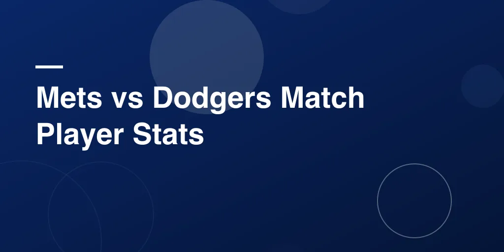 Mets vs Dodgers Match Player Stats: Breaking Down the Game with Fun, Facts, and Figures