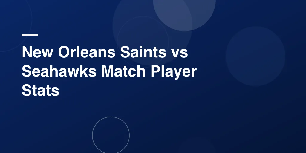 New Orleans Saints vs Seahawks Match Player Stats – A Complete Game Breakdown You Don't Want to Miss