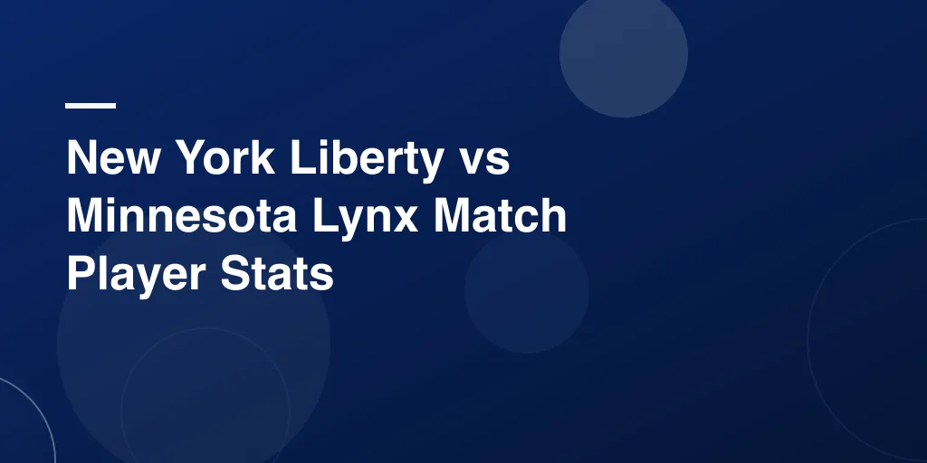 New York Liberty vs Minnesota Lynx Match Player Stats: Full Breakdown of an Epic WNBA Clash