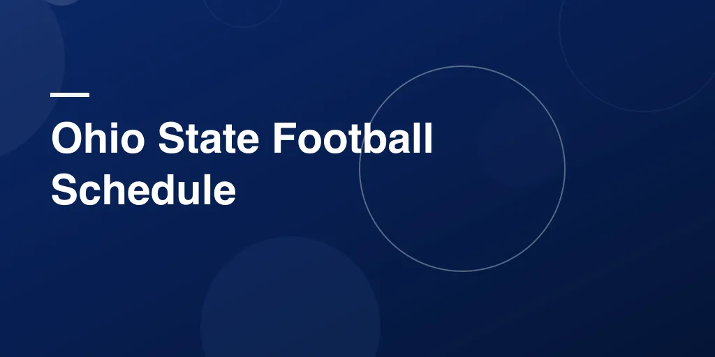 Ohio State Football Schedule: Your Friendly, Fan-Focused Guide to Buckeye Game Days