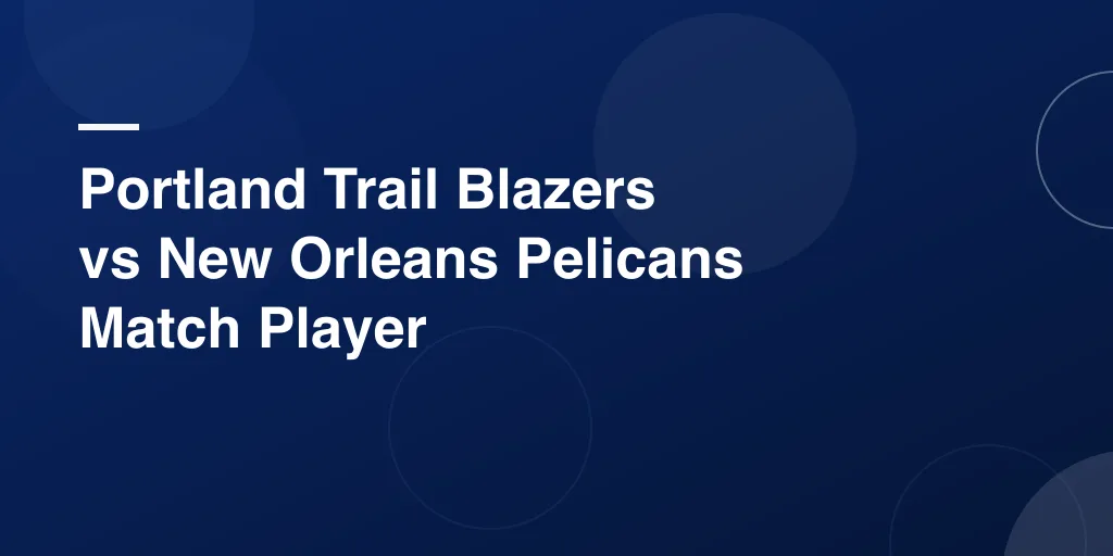 Portland Trail Blazers vs New Orleans Pelicans Match Player Stats: Simple Breakdown of a Thrilling Game