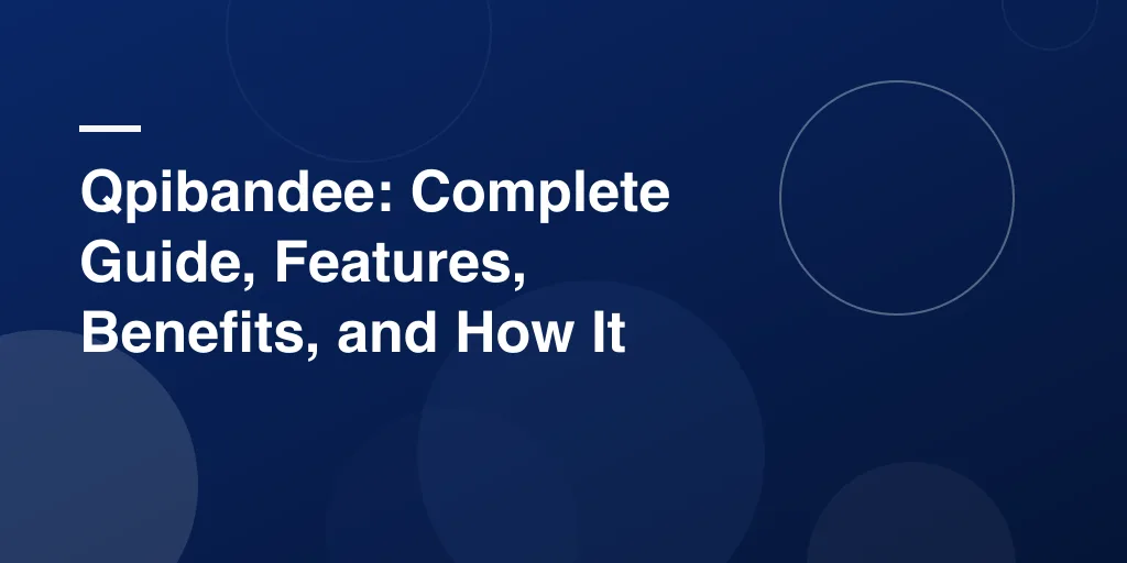 Qpibandee: Complete Guide, Features, Benefits, and How It Works