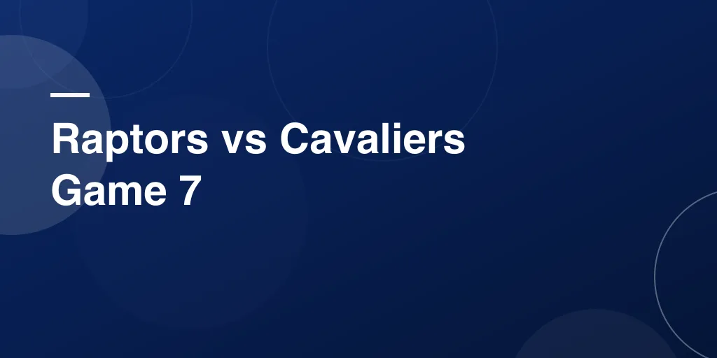 Raptors vs Cavaliers Game 7: Final Score 114-102