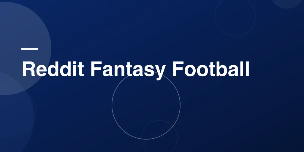 Reddit Fantasy Football: The Ultimate Beginner-to-Pro Guide for Winning and Having Fun