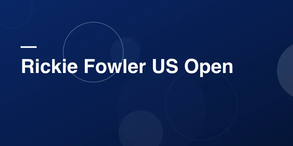 Rickie Fowler US Open: Following His Inspiring Journey Through Golf’s Toughest Test