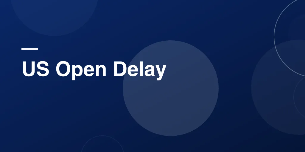 US Open Delay: Everything You Need to Know When the Match or Round Gets Stopped